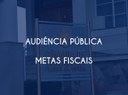 Audiência Pública – Avalição das Metas Fiscais referente ao 1º Quadrimestre de 2023.